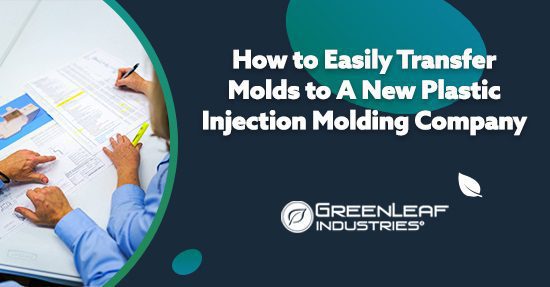 Easily Transfer Molds to a new Injection Molding Company - Blog